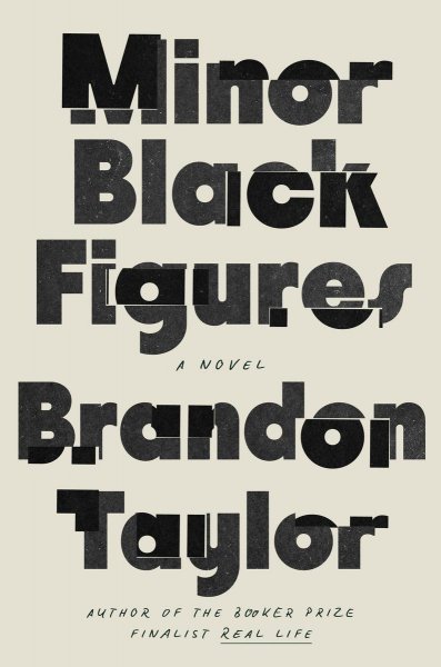 Minor Black Figures by Brandon Taylor Book Cover