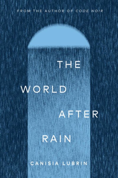 The World After Rain by Canisia Lubrin Book Cover