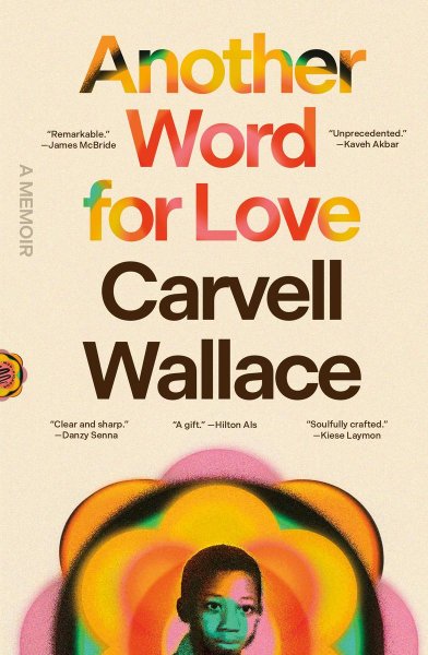 Another Word for Love by Carvell Wallace Book Cover