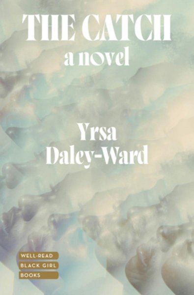 The Catch by Yrsa Daley-Ward Book Cover