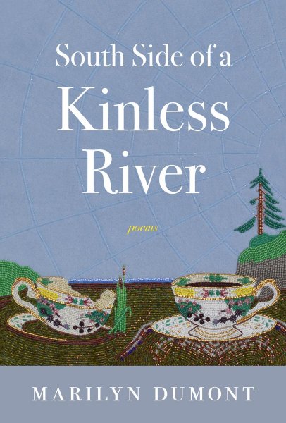 South Side of a Kinless River by Marilyn Dumont Book Cover